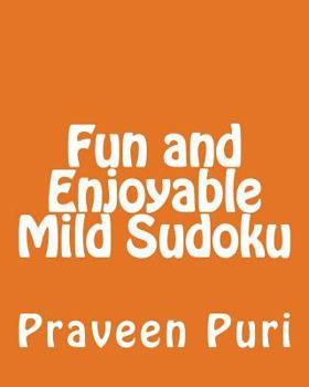 Paperback Fun and Enjoyable Mild Sudoku: Easy to Read, Large Grid Puzzles Book