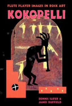 Paperback Kokopelli: Fluteplayer Images in Rock Art Book