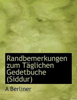 Paperback Randbemerkungen Zum Taglichen Gedetbuche (Siddur) [Large Print] Book