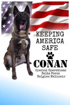 Paperback Conan Hero Belgian Malinois Dog Journal: In Dog We Trust Keeping America Safe National Hero Zero Bark Thirty Notebook Gift Book