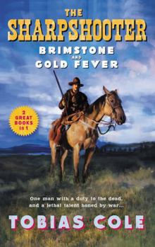 Paperback The Sharpshooter: Brimstone and Gold Fever Book