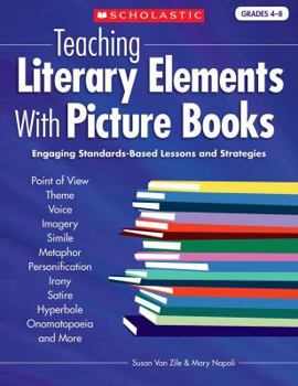 Paperback Teaching Literary Elements with Picture Books: Engaging, Standards-Based Lessons and Strategies Book