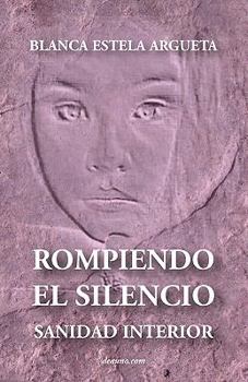 Paperback Rompiendo El Silencio - Sanidad Interior [Spanish] Book