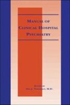 Manual of Clinical Hospital Psychiatry