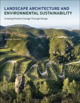 Paperback Landscape Architecture and Environmental Sustainability: Creating Positive Change Through Design Book