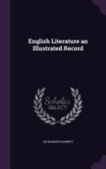 English Literature: An Illustrated Record - Book  of the English Literature: An Illustrated Record