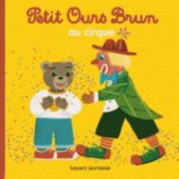 Hardcover Petit Ours Brun Au Cirque Ned [French] Book