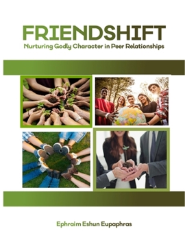 Paperback Friendshift: Nurturing Godly Character in Peer Relationship Book