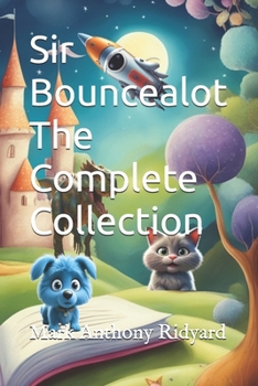 Paperback Sir Bouncealot The Complete Collection Book