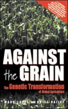 Paperback Against the Grain: Genetic Transformation of Global Agriculture Book