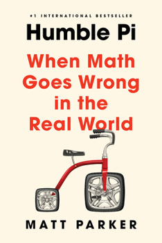 Paperback Humble Pi: When Math Goes Wrong in the Real World Book