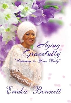 Hardcover Aging Gracefully: Listening to Your Body Book