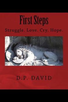 Paperback First Steps: Struggle. Love. Cry. Hope. Book