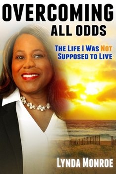 Paperback Overcoming All Odds - The Life I Was Not Supposed To Live Book