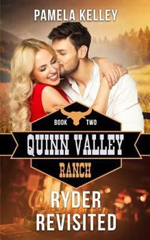 Ryder Revisited - Book #2 of the Quinn Valley Ranch