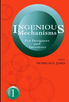 Ingenious Mechanisms for Designers and Inventors, 1930-67 (Volume 1) (Ingenious Mechanisms for Designers & Inventors)