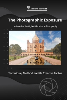 Paperback The Exposure: Technique, Method and its Creative Factor. Book