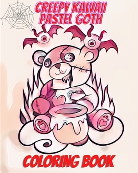 Paperback Creepy Kawaii Pastel Goth Coloring Book: For Adults with Cute and Spooky Gothic Coloring Pages for Teens. Book