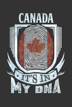 Canada It's In My DNA: Canadian Thumbprint Flag Diary Planner Notebook Journal 6x9 Personalized Customized Gift For Patriotic Canadian With there Heritage And Roots From Canada