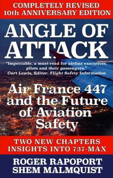 Angle of Attack : Air France 447 and the Future of Aviation Safety: Revised 10th Anniversary Edition