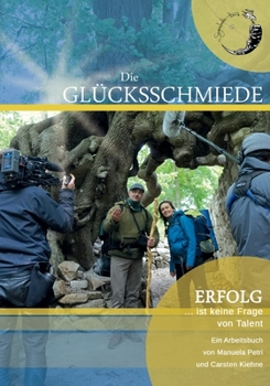 Paperback Die Glücksschmiede: Erfolg ist kene Frage von Talent [German] Book