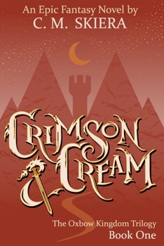 Paperback Crimson & Cream: Book I of the Oxbow Kingdom Trilogy Book