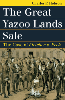 Paperback The Great Yazoo Lands Sale: The Case of Fletcher V. Peck Book