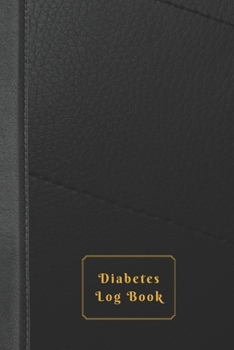 Diabetes Log Book: Weekly Diabetes Record for Blood Sugar, Insuline Dose, Carb Grams and Activity Notes | Daily 1-Year Glucose Tracker | Diabetes ... (54 Pages, 6” x 9”) (Diabetes Leather)