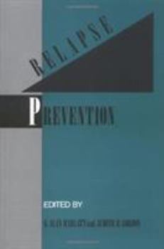 Hardcover Relapse Prevention: Maintenance Strategies in the Treatment of Addictive Behaviors Book