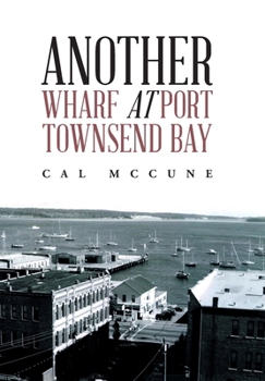 Hardcover Another Wharf at Port Townsend Bay Book