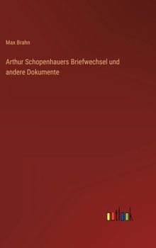 Hardcover Arthur Schopenhauers Briefwechsel und andere Dokumente [German] Book