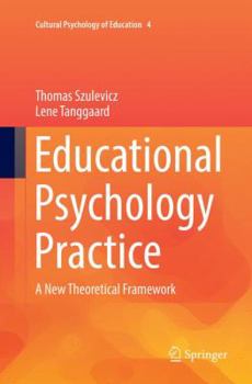 Paperback Educational Psychology Practice: A New Theoretical Framework Book