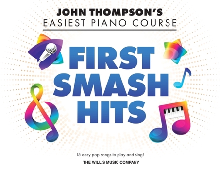 Paperback First Smash Hits: John Thompson's Easiest Piano Course Supplementary Songbook Book
