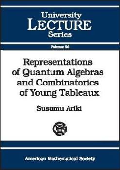 Paperback Representations of Quantum Algebras and Combinatorics of Young Tableaux Book