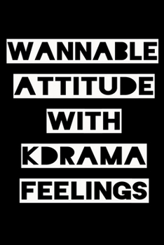 Paperback Wannable Attitude with Kdrama Feelings: KPOP Fan Gratitude Journal Book 366 Pages 6" x 9" Notebook Book