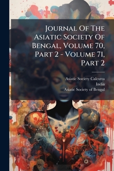 Paperback Journal Of The Asiatic Society Of Bengal, Volume 70, Part 2 - Volume 71, Part 2 Book