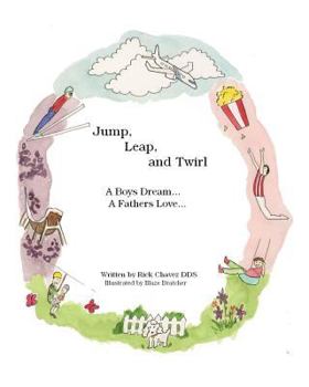 Paperback Jump, Leap, and Twirl: A Boys Dream... A Fathers Love Book