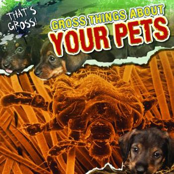 Paperback Gross Things about Your Pets Book