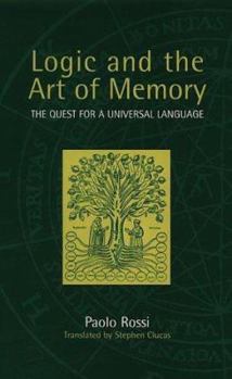 Hardcover The Logic and the Art of Memory: The Quest for a Universal Language Book