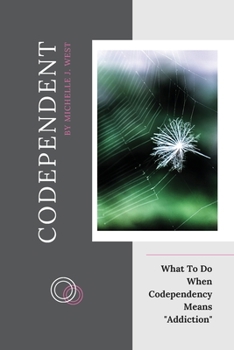 Paperback Codependent: What To Do When Codependency Means Addiction Book