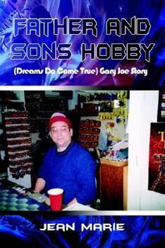 Paperback Father and Sons Hobby (Dreams Do Come True) Gary Joe Story Book