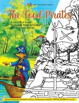 Paperback The Food Pirates Color the Story Adventure Book