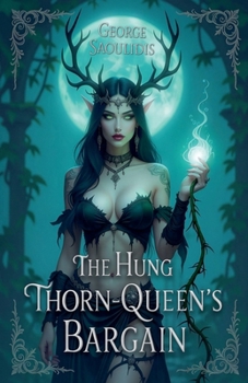 The Hung Thorn-Queen's Bargain (Courts of Silk & Sin)