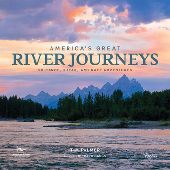 Hardcover America's Great River Journeys: 50 Canoe, Kayak, and Raft Adventures Book