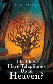 Paperback Do They Have Telephones Up in Heaven? Book