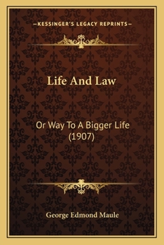 Paperback Life And Law: Or Way To A Bigger Life (1907) Book