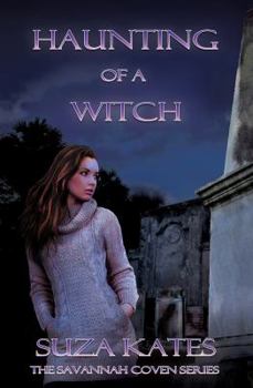 Haunting of a Witch - Book #4 of the Savannah Coven