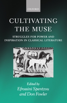 Hardcover Cultivating the Muse: Struggles for Power and Inspiration in Classical Literature Book