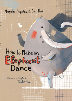 Hardcover How to Make an Elephant Dance Book