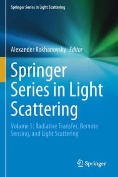 Paperback Springer Series in Light Scattering: Volume 5: Radiative Transfer, Remote Sensing, and Light Scattering Book